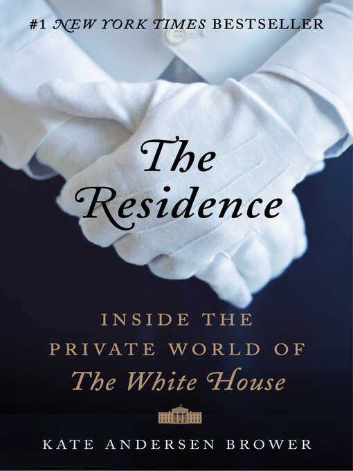 Title details for The Residence by Kate Andersen Brower - Available